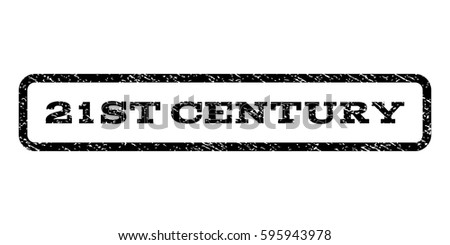 21st Century watermark stamp. Text caption inside rounded rectangle frame with grunge design style. Rubber seal stamp with dirty texture. Vector black ink imprint on a white background.