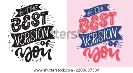 Be the best version of you. Lettering hand drawn slogan. Funny quote for blog, poster and print design. Modern calligraphy text. 