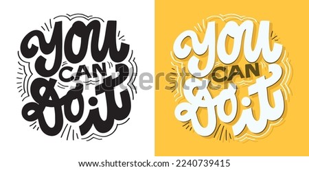 Inspiration motivation hand drawn doodle lettering art, mug print, t-shirt design.