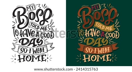 Cute hand drawn doodle lettering postcard. T-shirt design, fashion art letetring. 100% vector file
