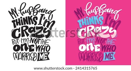 Cute hand drawn doodle lettering postcard. T-shirt design, fashion art letetring. 100% vector file
