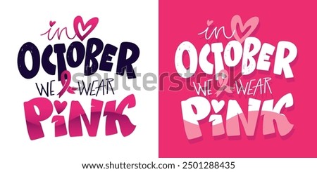 In october we wear pink - cute hand drawn doodle lettering print, t-shirt design, art print, mug print. Lettering postcard. 100% hand drawn vector image