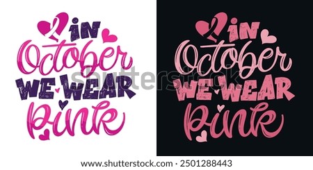 In october we wear pink - cute hand drawn doodle lettering print, t-shirt design, art print, mug print. Lettering postcard. 100% hand drawn vector image