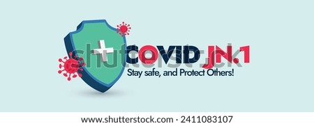 Covid-19 new variant JN.1. Coronavirus new variant JN.1 announcement and awareness cover banner with a shield sign and Covid cells icon. Stay safe and protect others. JN.1 sub variant of omicron. 