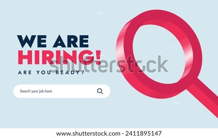 We are hiring. We are hiring announcement cover banner with a magnifying glass and a search bar. Recruitment agency advertising post. Recruitment post concept with a search bar to search for jobs.
