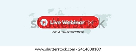 Live Webinar. Live webinar announcement cover banner with a label, icon, emblem in red colour. Live streaming for online education, online business. Vector illustration. Join us now, to know more. 