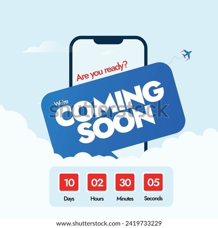 Coming soon. We are coming soon announcement banner with a mobile phone screen, a large speech bubble with text coming soon and countdown clock of days, hours, minutes, seconds on it. Are you ready?. 