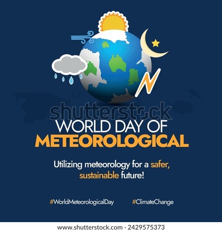 World Meteorological day. 23 March World Meteorological day awareness banner with earth globe and weather forecast icons of wind, sunny, rain, lighting, night. At the Frontline of Climate Action.