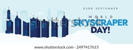 World Skyscraper Day, 3rd September. Skyscraper day cover banner with multiple tall buildings in dark blue colour, silhouette buildings in  background, white birds flying near the buildings. 