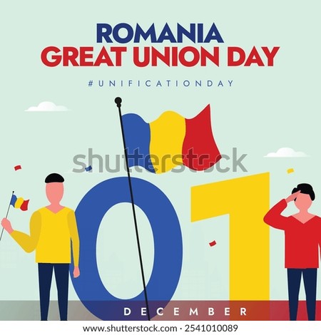 Romania great union day. 1st December Romania Union day celebration banner with two men, one men holding the Romanian flag and other doing salute sign. The day recalls country's unification in 1918.