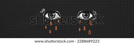 A banner with collage eyes and a doodle with tears. A concept on the theme of sadness and lack of faith in oneself. Disappointment. Texture background.  vector print with illustration 