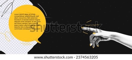 Collage banner with a hand that reaches for the Speech Bubble. Yellow message with cut out school paper. Hand with bright yellow doodles in halftone processing . Trendy vector illustration. 