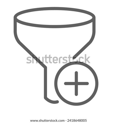 Funnel circle plus line icon, eps, for project, entertainment, white bg, graphic, line drawing, sign, symbols,