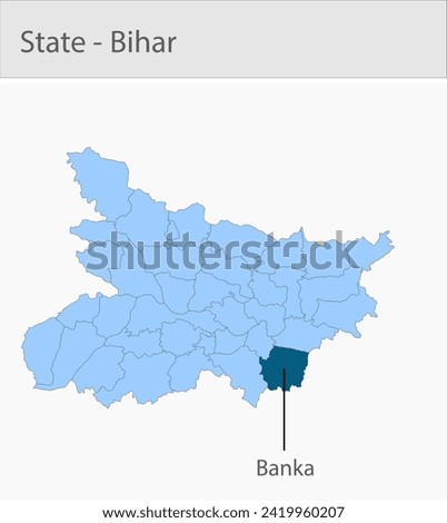 Banka District Map, District Banka, State Bihar, India Resign, Government, Politics, City, Vector, EPS, background, famous state in Indian politics, Bihar government, villages, town.