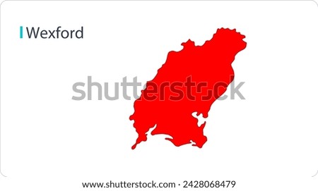 Wexford Map, Ireland map, region of Ireland, showing its states and cities, with name, World map, vector, EPS, illustrator, Outline, Government, politics, tourists, tourism, Flag