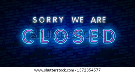 Sorry We are CLOSED neon text vector design template. Now Open neon logo, light banner design element colorful modern design trend, night bright advertising, bright sign. Vector illustration