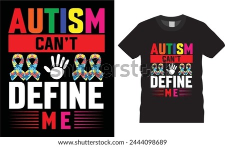 World Autism Awareness Day typography t shirt design vector template.graphic t shirt design.Autism can't define me. and motivational quotes T-shirts design ready for print benner, any item