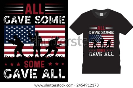 All gave some some gave all This is amazing  USA memorial day,t shirt design vector template.unique t shirt design with black background.USA Memorial t shirt ready for benner,poster,pod any print,item