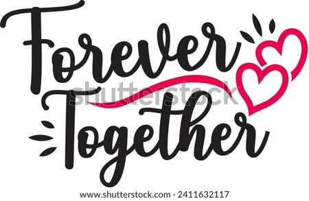 Forever Together, typography with hearts, design for valentine day. vector illustration