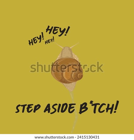 Snail - Step Aside B! - Cool and funny design slogan print for graphic tee t shirt or sweatshirt - Vector