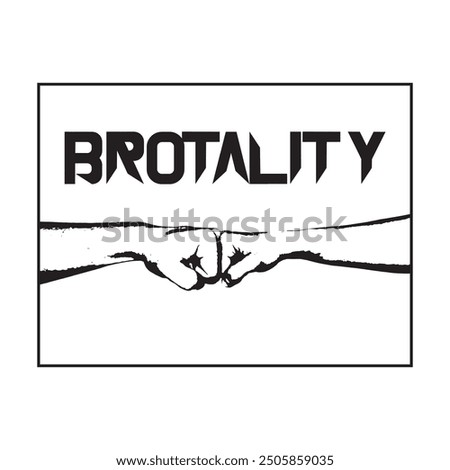 brotality funny slogan typography graphic print , Abstract fashion drawing and creative design for t-shirts, mugs, graphic tee, sweatshirt, cases, etc. Illustration in modern style for clothes