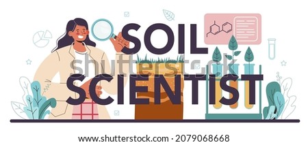 Soil scientist typographic header. Natural resource study, and chemical strucure analysis, soil laboratory test. Scientist measuring a pollution level, ecology care. Flat vector illustration