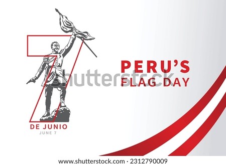 VECTORS. Editable banner for Peru's Flag day, celebrated in honour of the Battle of Arica commanded by Colonel Francisco Bolognesi. June 7