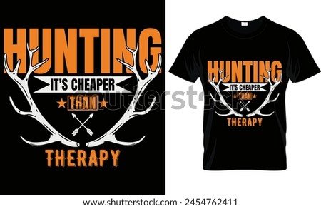 HUNTING IT'S CHEAPER THAN THERAPY 