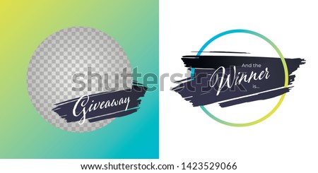 Vector trendy gradient brush giveaway banner. Set of message and winner illustration hand drawn stroke in circle frame. Design element for modern style promotion adveritisng post in social network