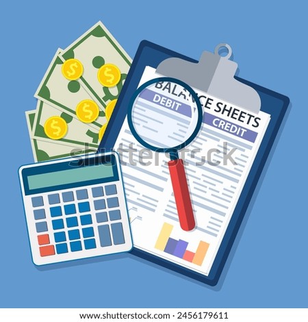 Clipboard with balance sheet and magnifying glass. Financial reports statement, calculator and documents. Accounting, bookkeeping, debit and credit calculations. Vector illustration in flat style