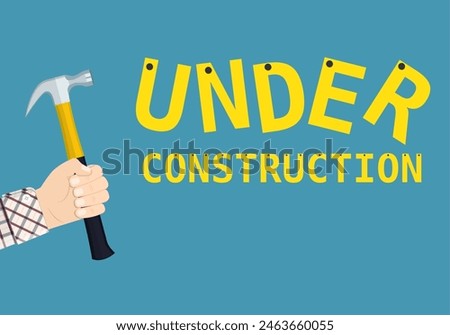 Under construction page sign, maintenance website page emblem with text, casual man hand holding hammer symbol. Vector illustration in flat style