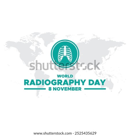 World Radiography Day. 8th November. greeting card, social media post design, template design, World Radiography Day held o 8 November.