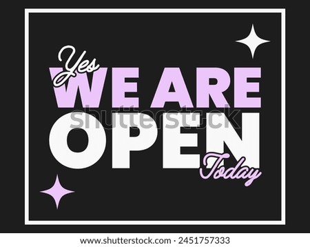 We are open today banner or card for shop