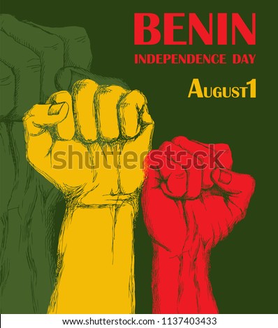 Independence Day of the state of Benin. August 1. A patriotic national holiday in the African country. A set of the raised hands, the clenched fist, a symbol of fight for freedom, Benin color. 