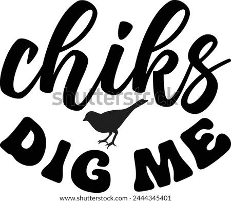 CHICKS DIG ME T Shirt Design