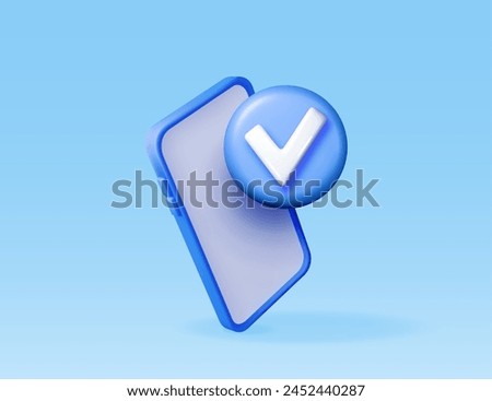 3D smartphone with blue check mark. Render checkmark on smart phone screen. Confirmation, right choice concept. Agreement, approval or trust symbol. Vector illustration