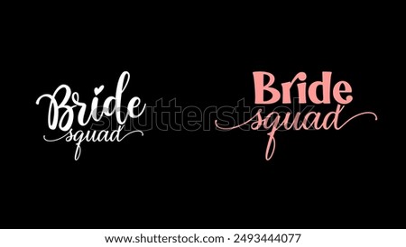 Bride Squad lettering. Wedding decoration with modern calligraphy for bridal shower poster, tee shirt, typography, invitation cards.