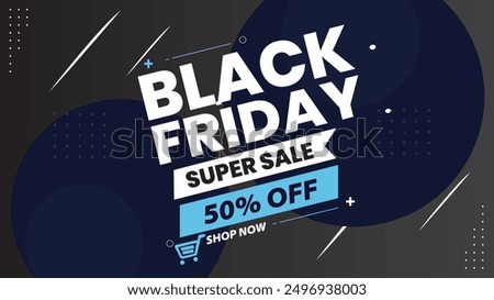 Black Friday Super Sale November 50% Off Special Discount Shop Now for Big Offers Enjoy Gradient Background Vector Illustration for the Best Deals Huge Savings on All Items Don't Miss Out Banner 