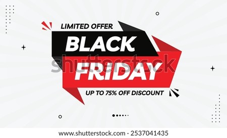 Black Friday Sale Offer: Up to 75% Off! Limited Time Discount on Sale Banners, Elements Shapes Templates. Red, Black White Gradient Backgrounds for Eye-Catching Designs - Shop Now