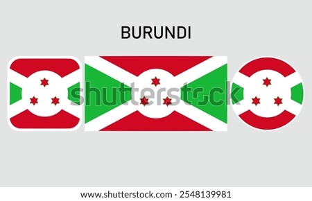 Burundi flag set of icons. A set of flags in square, rectangular and round shapes. Flag icon. Standard colors. Vector illustration.	