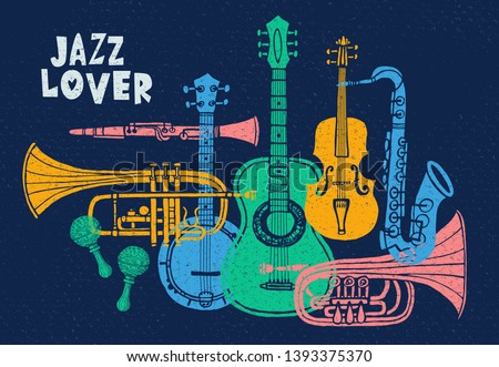 Musical instruments, guitar, fiddle, violin, clarinet, banjo, trombone, trumpet, saxophone, sax, jazz lover slogan graphic for t shirt design posters prints. Hand drawn vector illustration.