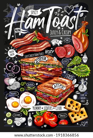 Food poster, ad, fast food, set, menu, toast, sandwich, ham, pork, bacon, grilled eggs, lettuce, snack. Yummy cartoon style isolated. Hand drew vector