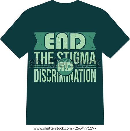 An unique and most popular mental health t shirt, end the stigma and discrimination ,  stigma t shirt 