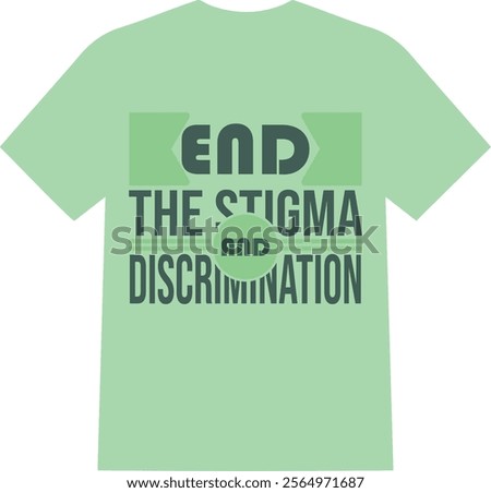 An unique and most popular mental health t shirt, end the stigma and discrimination ,  stigma t shirt world mental health typo tee shirt s 