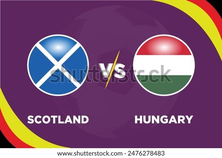 Scotland vs Hungary in Football Competition Rival flags of both teams with football shape.Isolate with purple color and Football.Editable EPS file. SCO VS HUN football match concept.