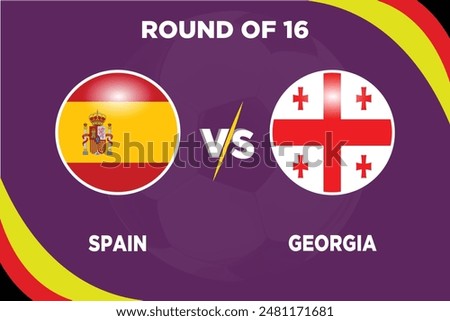 Spain vs Georgia, round of 16, June 2024 in Football Competition Rival flags of both teams with football shape.Isolate with purple color and Football.Editable EPS file. SPA VS GEO football match.