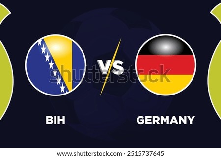 Bosnia And Herzegovina vs Germany, in Football Competition Rival flags of both teams with football shape. Isolate with dark blue color and Football. Editable EPS file. BIH VS GER football match. 