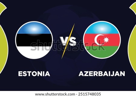 Estonia vs Azerbijan, in Football Competition Rival flags of both teams with football shape. Isolate with dark blue color and Football. Editable EPS file. ETA VS ABN football match. 