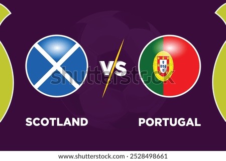 Scotland vs Portugal Soccer match concept. Vector illustration of design.
SCO VS POR football match.