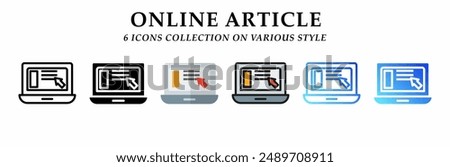 Online article icons collection. 6 Various styles. Lineal, solid Black, flat, lineal color and gradient. For sign, symbol, presentation, infographic or web graphics. Vector Illustration.